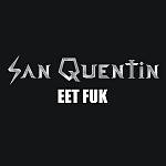 San Quentin : Eet Fuk